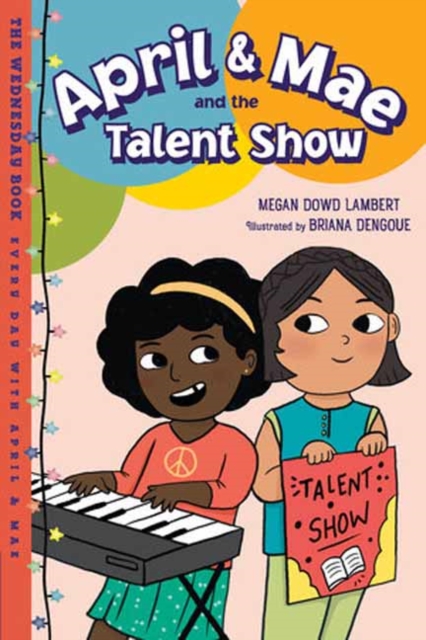 April & Mae and the Talent Show: The Wednesday Book - Megan Dowd Lambert