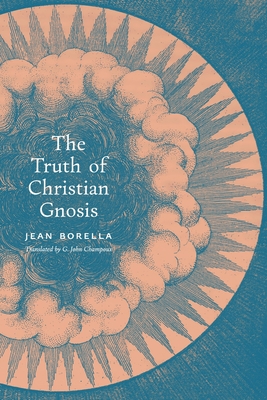The Truth of Christian Gnosis - Jean Borella