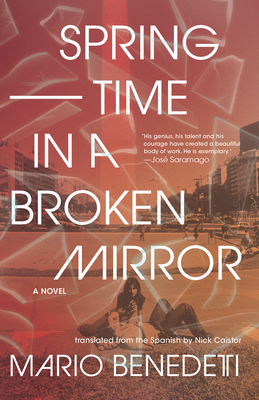 Springtime in a Broken Mirror - Mario Benedetti