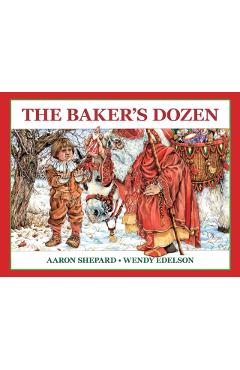 Coperta cărții 'The Baker's Dozen: A Saint Nicholas Tale, with Bonus Cookie Recipe and Pattern for St. Nicholas Christmas Cookies'