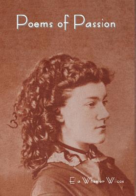 Poems of Passion - Ella Wheeler Wilcox