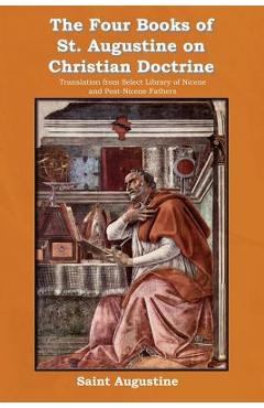 Coperta cărții 'The Four Books of St. Augustine on Christian Doctrine - Saint Augustine Of Hippo'