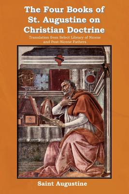 Coperta cărții 'The Four Books of St. Augustine on Christian Doctrine - Saint Augustine Of Hippo'