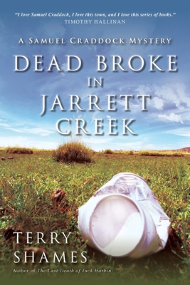 Coperta cărții 'Dead Broke in Jarrett Creek - Terry Shames'