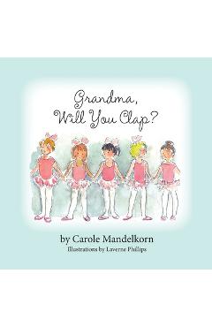 Coperta cărții 'Grandma, Will You Clap? - Carole Mandelkorn'