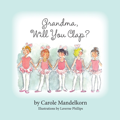 Grandma, Will You Clap? - Carole Mandelkorn
