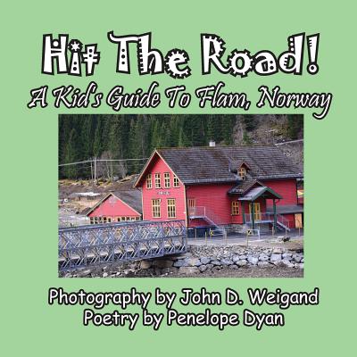 Hit The Road! A Kid's Guide to Flam, Norway - Penelope Dyan