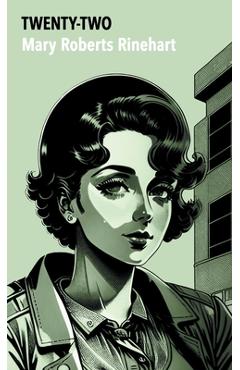Poza produsului Twenty-Two - Mary Roberts Rinehart