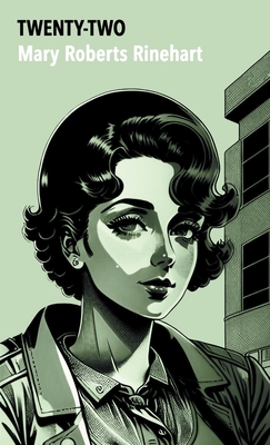 Twenty-Two - Mary Roberts Rinehart