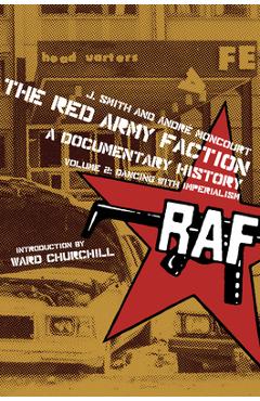 Coperta cărții 'Red Army Faction, a Documentary History: Volume 2: Dancing with Imperialism - J. Smith'