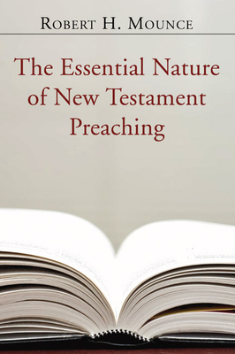 Coperta cărții 'The Essential Nature of New Testament Preaching - Robert H. Mounce'