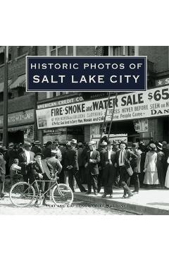 Coperta cărții 'Historic Photos of Salt Lake City - Jeff Burbank'