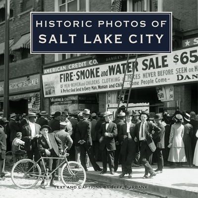 Coperta cărții 'Historic Photos of Salt Lake City - Jeff Burbank'