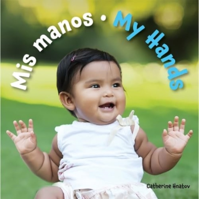 MIS Manos / My Hands - Catherine Hnatov