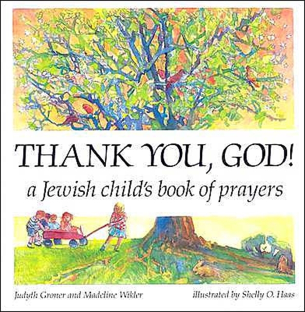 Thank You, God!: A Jewish Child's Book of Prayers - Madeline Wikler