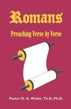 Coperta cărții 'Romans, Preaching Verse by Verse - Th D. Waite'