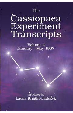 Coperta cărții 'The Cassiopaea Experiment Transcripts January - May 1997 - Laura Knight-jadczyk'