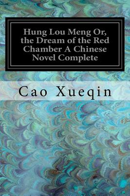 Hung Lou Meng Or, the Dream of the Red Chamber A Chinese Novel Complete - H. Bencraft Joly
