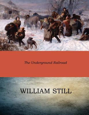 The Underground Railroad - William Still