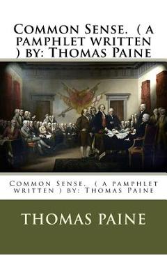 Coperta cărții 'Common Sense. ( a pamphlet written ) by: Thomas Paine - Thomas Paine'