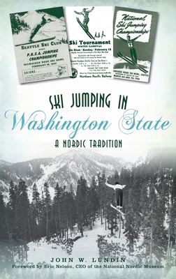 Coperta cărții 'Ski Jumping in Washington State: A Nordic Tradition - John W. Lundin'