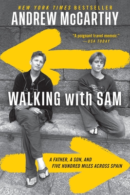 Walking with Sam: A Father, a Son, and Five Hundred Miles Across Spain - Andrew Mccarthy