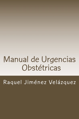 Coperta cărții 'Manual de Urgencias Obstetricas: Obstetricia y Ginecología - Cristina Giménez Velázquez'