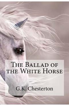 Poza produsului The Ballad of the White Horse - Edibooks