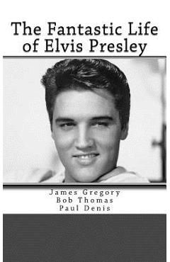 Coperta cărții 'The Fantastic Life of Elvis Presley - Bob Thomas'