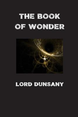 The Book of Wonder - Lord Dunsany