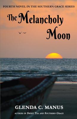 The Melancholy Moon - Glenda C. Manus