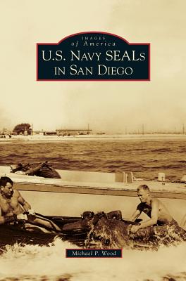 U.S. Navy SEALs in San Diego - Michael P. Wood