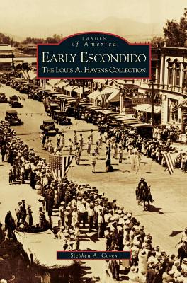 Early Escondido: The Louis A. Havens Collection - Stephen A. Covey