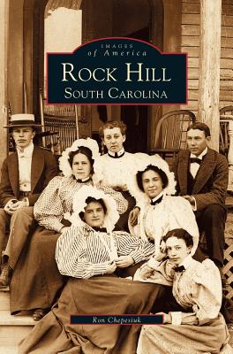 Coperta cărții 'Rock Hill: South Carolina - Ron Chepesiuk'