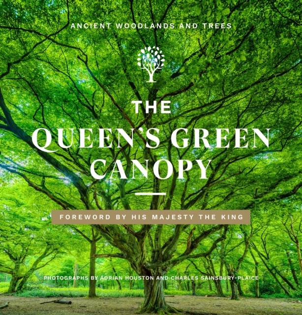 The Queen's Green Canopy: Ancient Woodlands and Trees - Adrian Houston