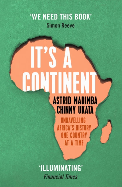 It's a Continent: Unravelling Africa's History One Country at a Time - Chinny Ukata