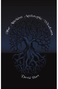 The Ancient Anthropic Wisdom - David Hart