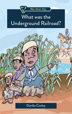 What Was the Underground Railroad? - Danika Cooley