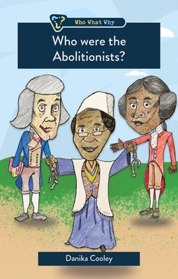 Who Were the Abolitionists? - Danika Cooley