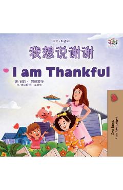 Coperta cărții 'I am Thankful (Chinese English Bilingual Children's Book) - Shelley Admont'