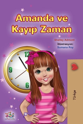 Amanda and the Lost Time (Turkish Book for Kids) - Shelley Admont