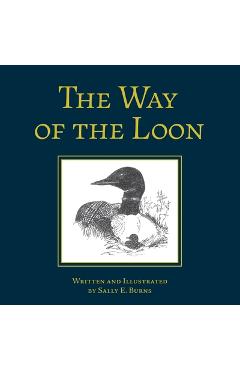 Coperta cărții 'The Way of the Loon: A Tale from the Boreal Forest - Sally E. Burns'