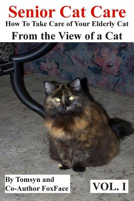 Senior Cat Care: - How To Take Care of Your Elderly Cat - From the View of a Cat - Tomsyn