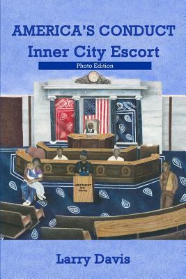 America's Conduct - Photo Edition: Inner City Escort - Larry Davis