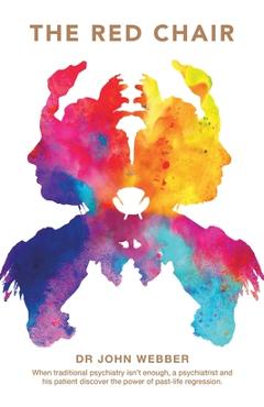 Poza produsului The Red Chair: When Traditional Psychiatry Is Not Enough, a Psychiatrist and His Patient Discover the Power of Past-Life Regression. - John Webber