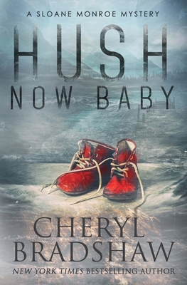 Hush Now Baby - Cheryl Bradshaw