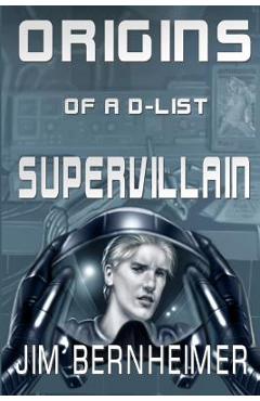 Coperta cărții 'Origins of a D-List Supervillain - Janet Bessey'