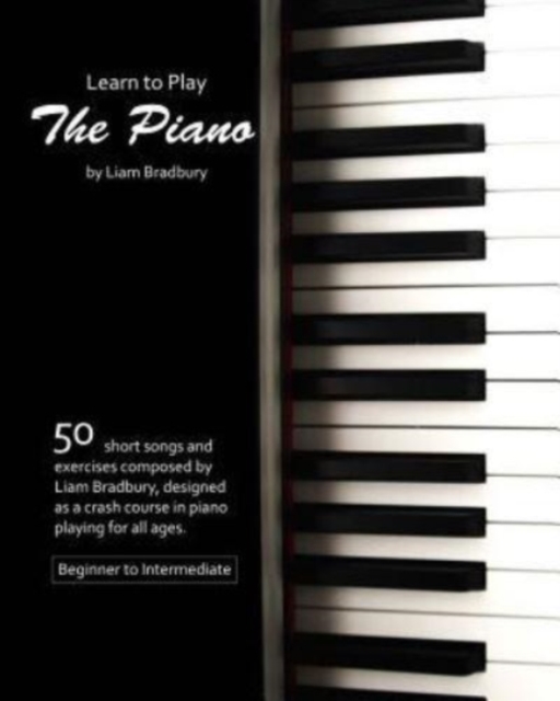 Learn To Play The Piano - Liam Bradbury