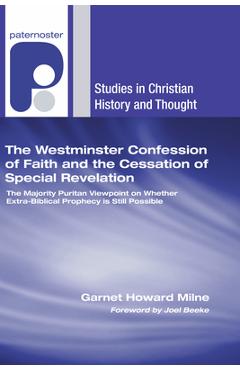 Coperta cărții 'The Westminster Confession of Faith and the Cessation of Special Revelation - Garnet Howard Milne'