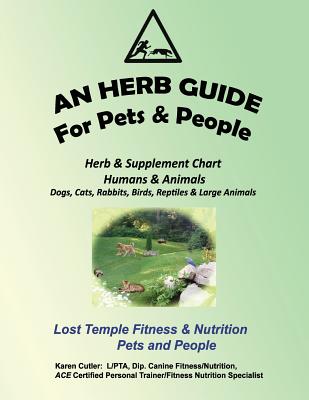 An Herb Guide For Pets & People: Herb & Supplement Chart - Humans & Animals - Karen Cutler